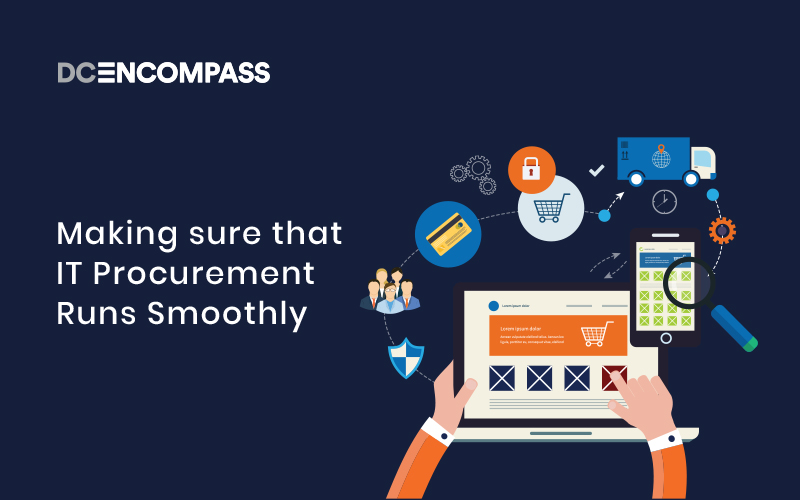 7 Ways to Make Sure That your IT Procurement strategy Runs Smoothly